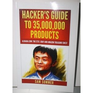 Hacker s Guide To 35,00,000 Products  Alibaba.Com Etsy E-Bay Amazon Treasure New